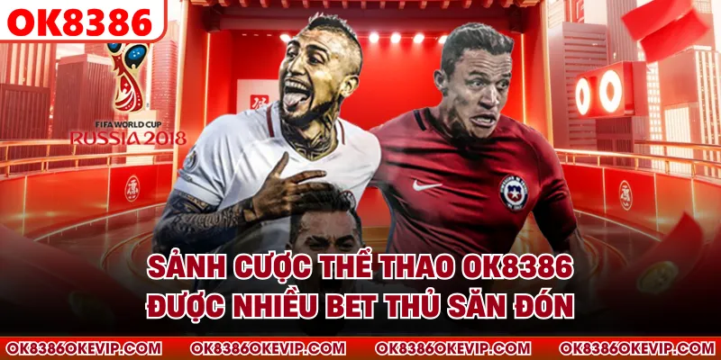 Sảnh cược thể thao OK8386 được nhiều bet thủ săn đón